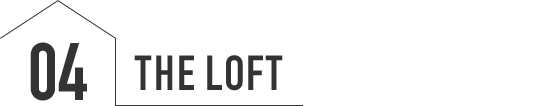 04 THE LOFT